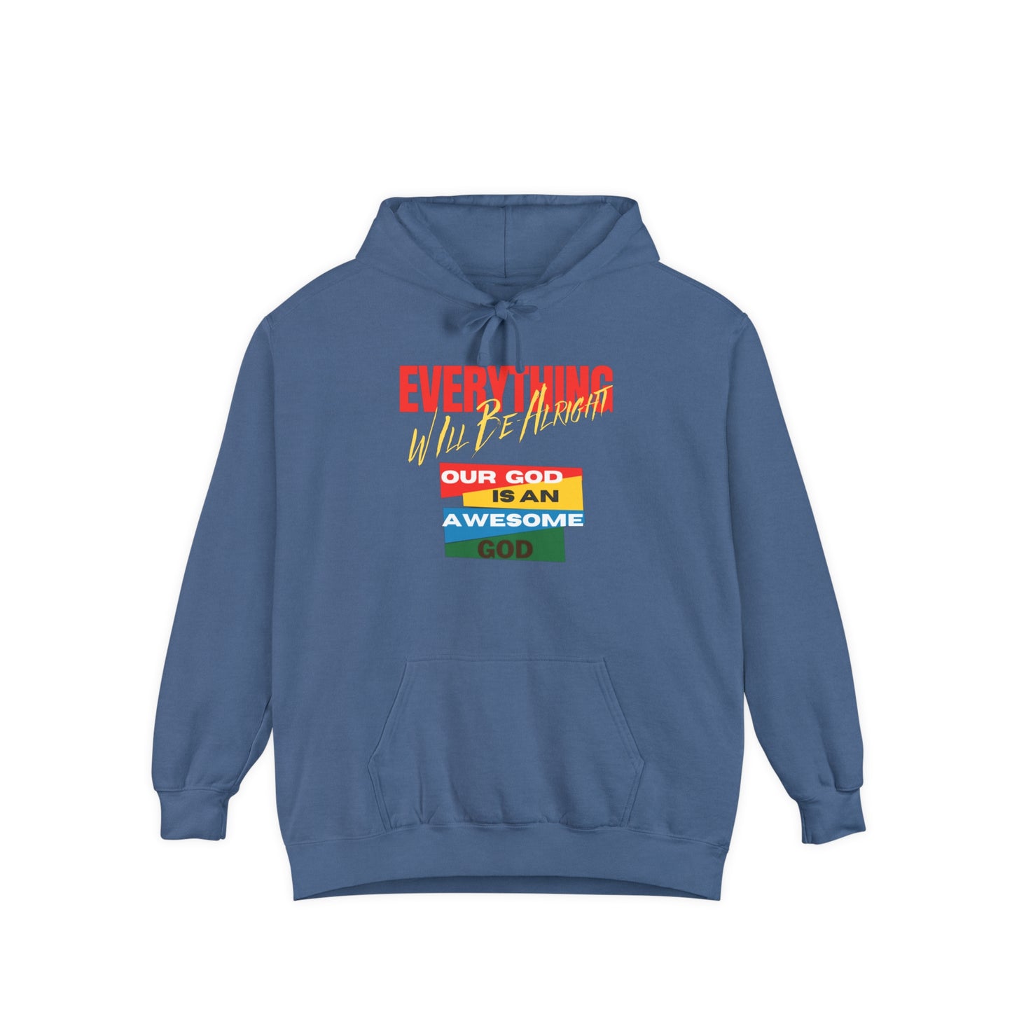 Everything Will Be Alright Unisex Garment-Dyed Hoodie