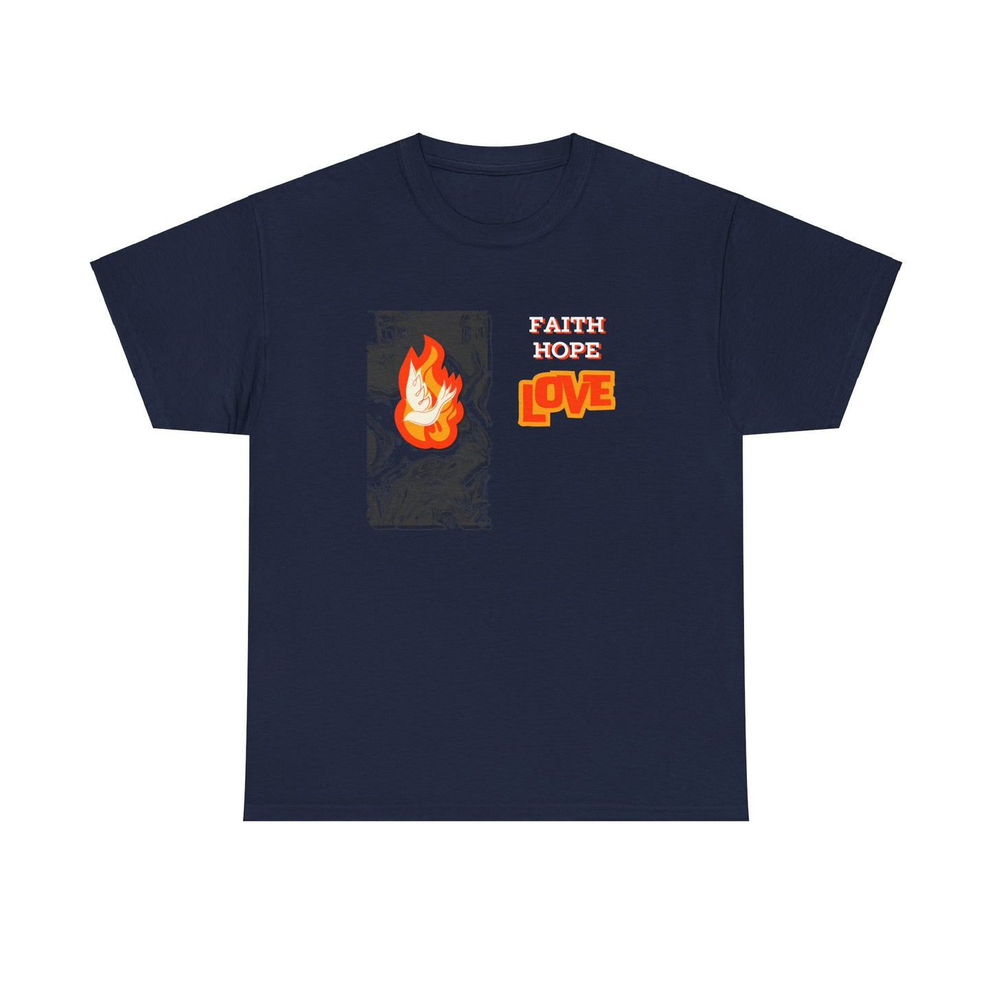 Faith Hope Love Fire Unisex Heavy Cotton Tee