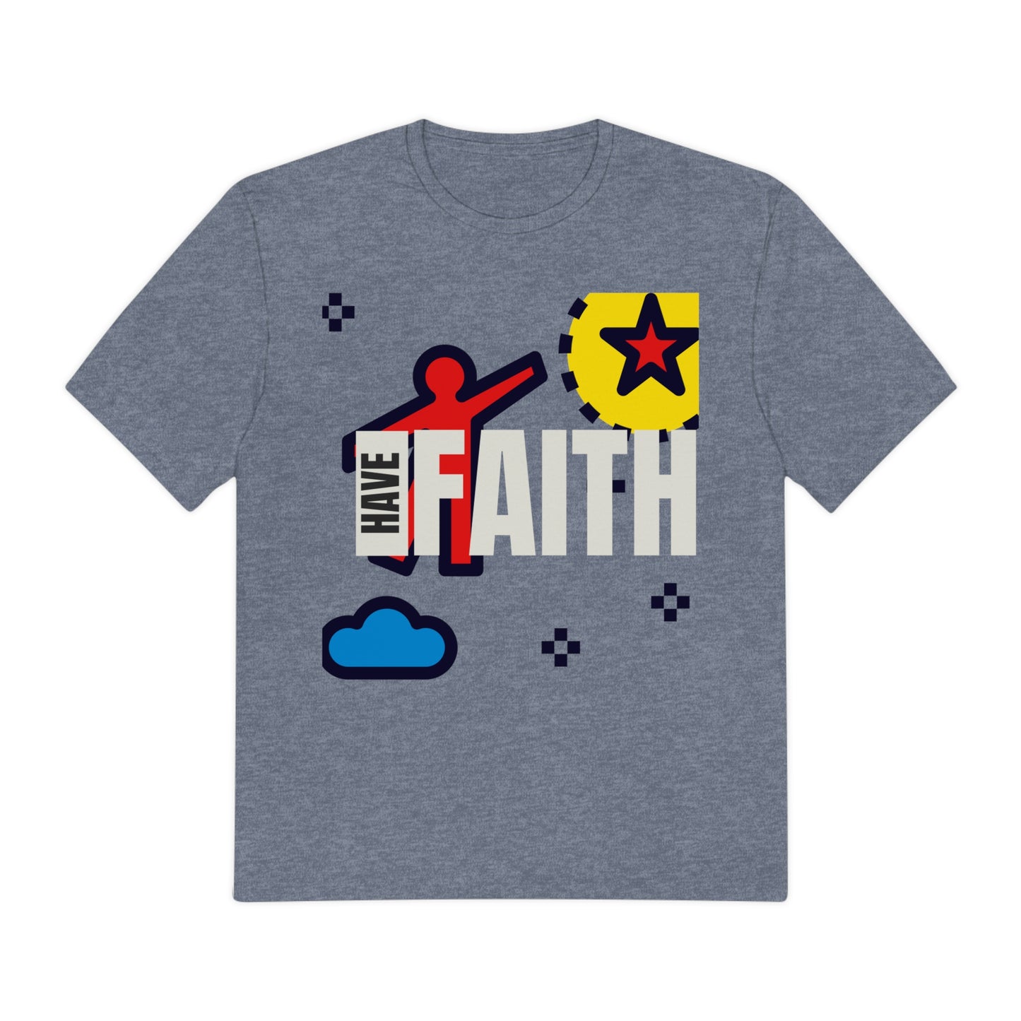 Have Faith Perfect Weight® Tee