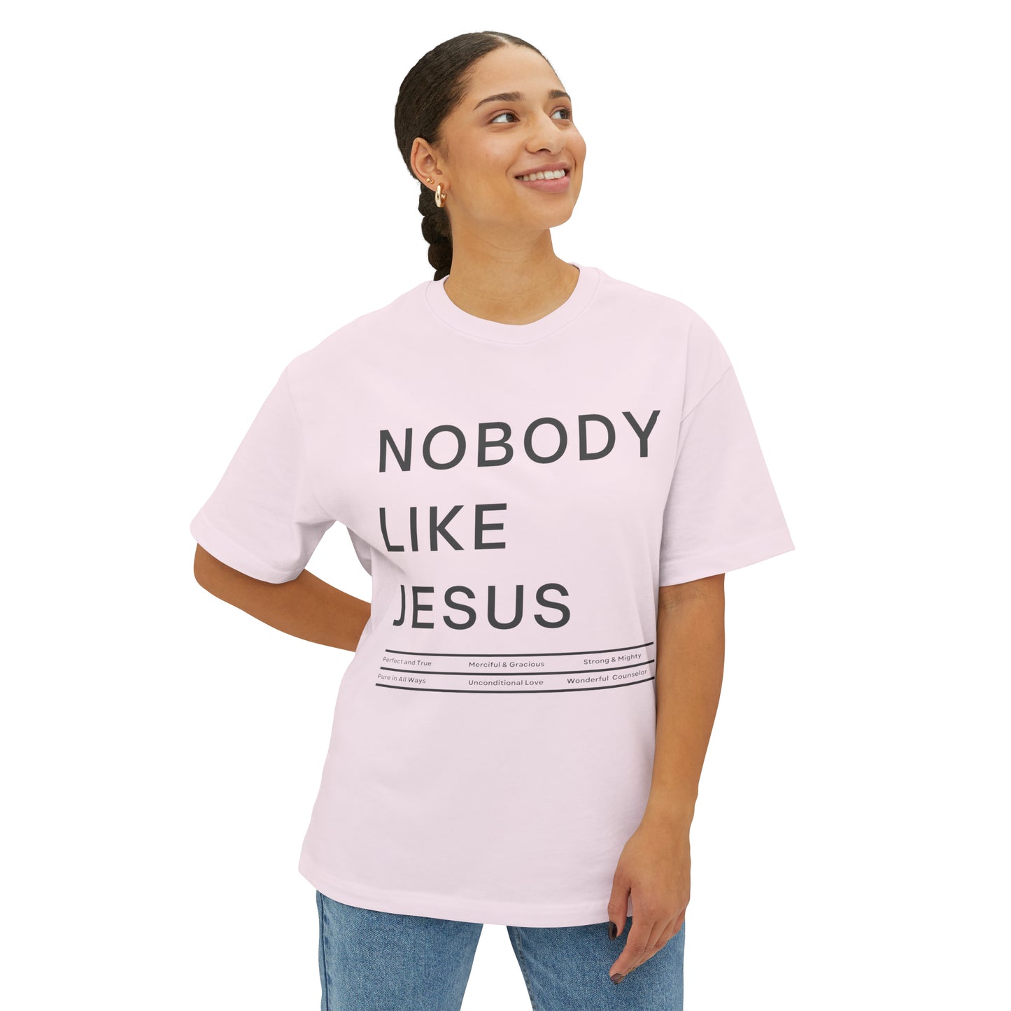 Nobody Like Jesus Unisex Oversized Boxy Tee