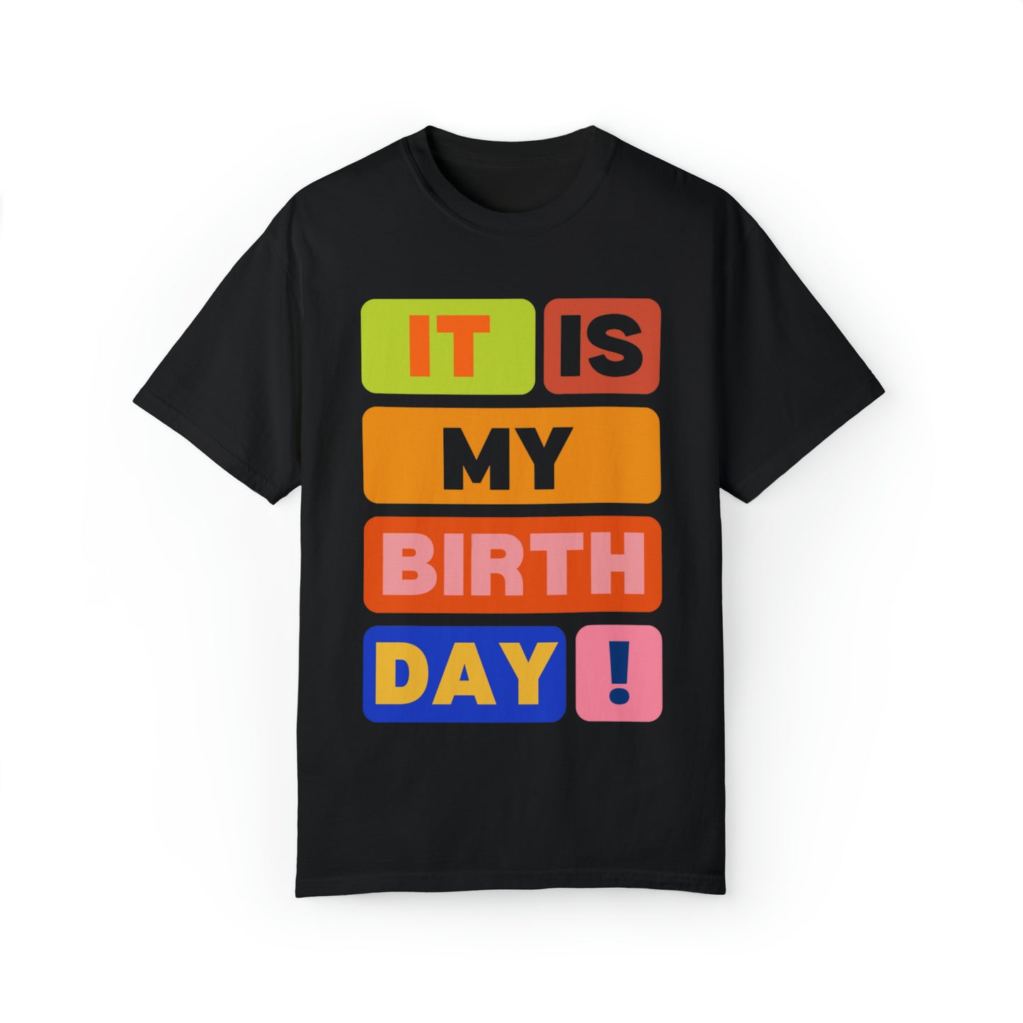 It is my Birthday T-Shirt