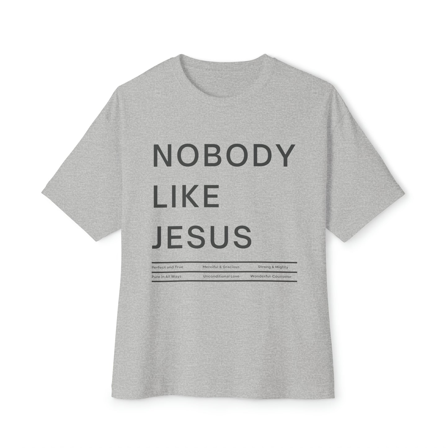 Nobody Like Jesus Unisex Oversized Boxy Tee