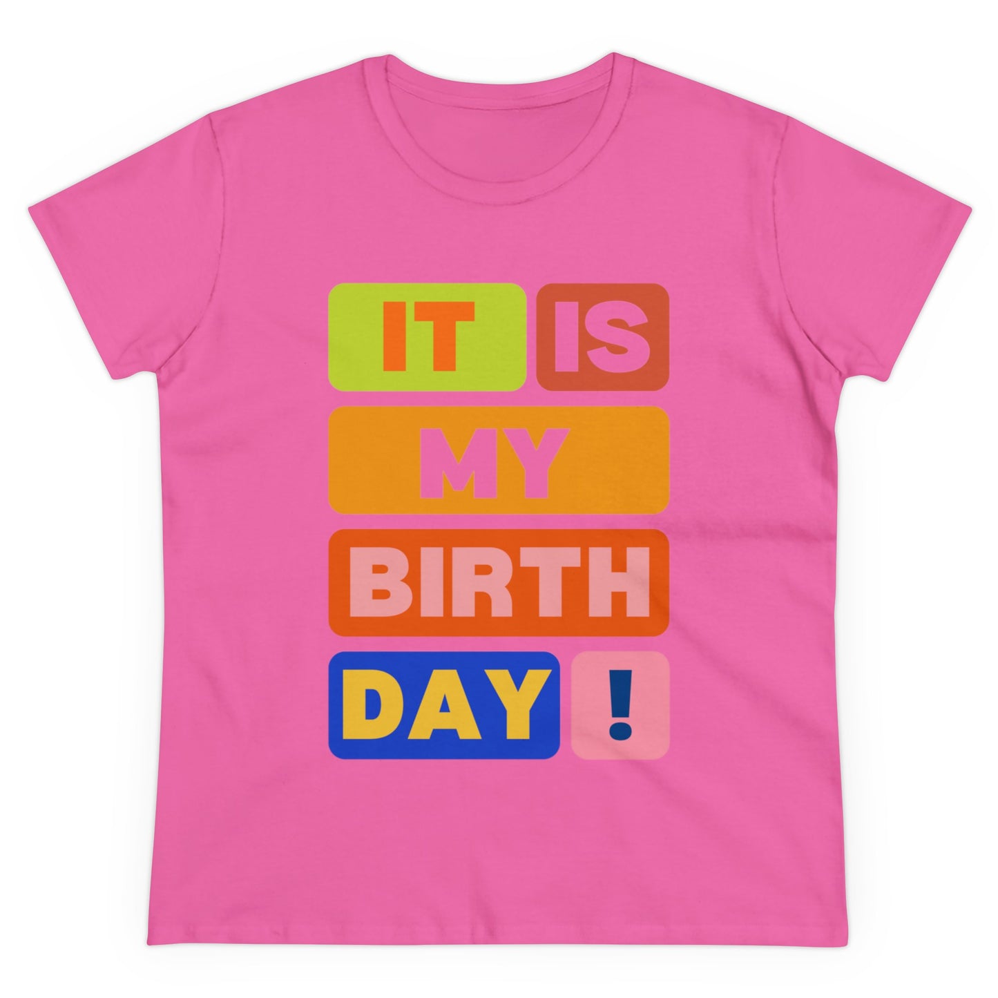 It Is My Birthday Women's Midweight Cotton Tee