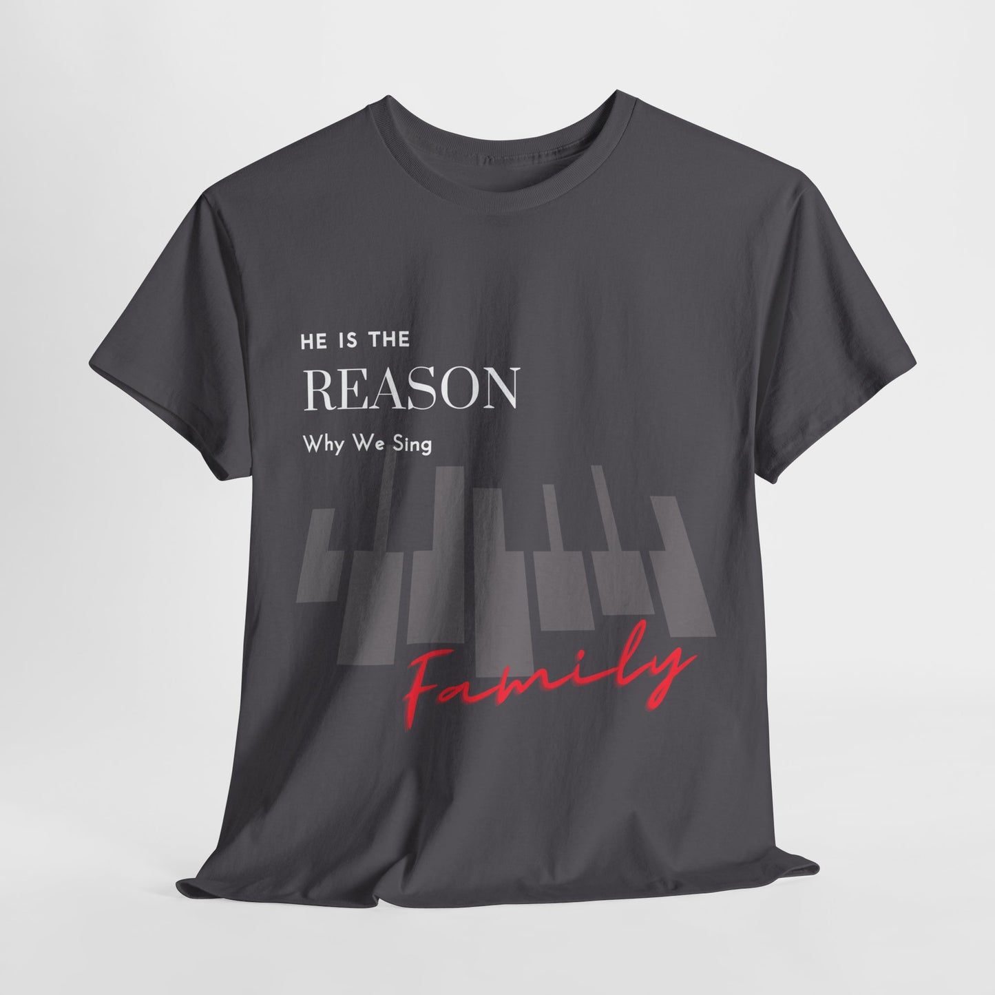 "He Is the Reason Why We Sing" Unisex Tee