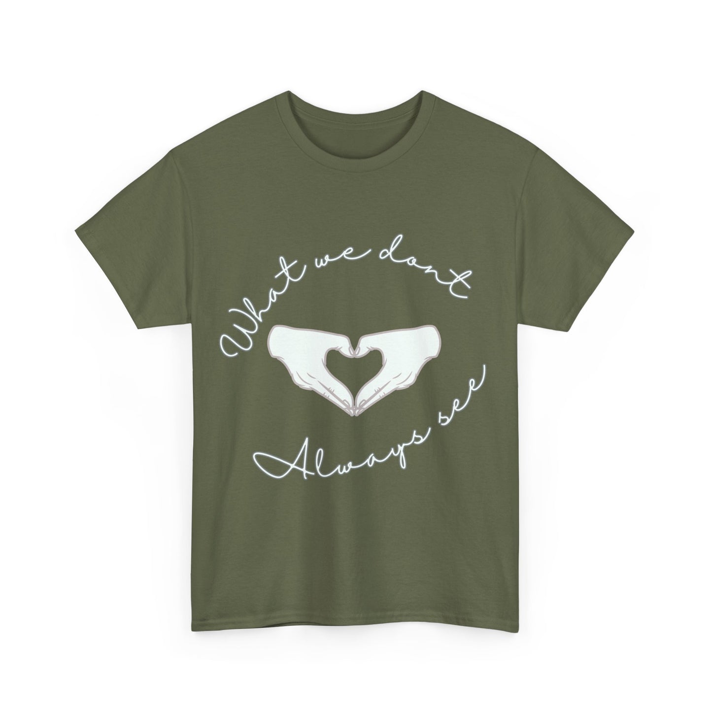 "What We Don't Always See" Heart Hands Tee
