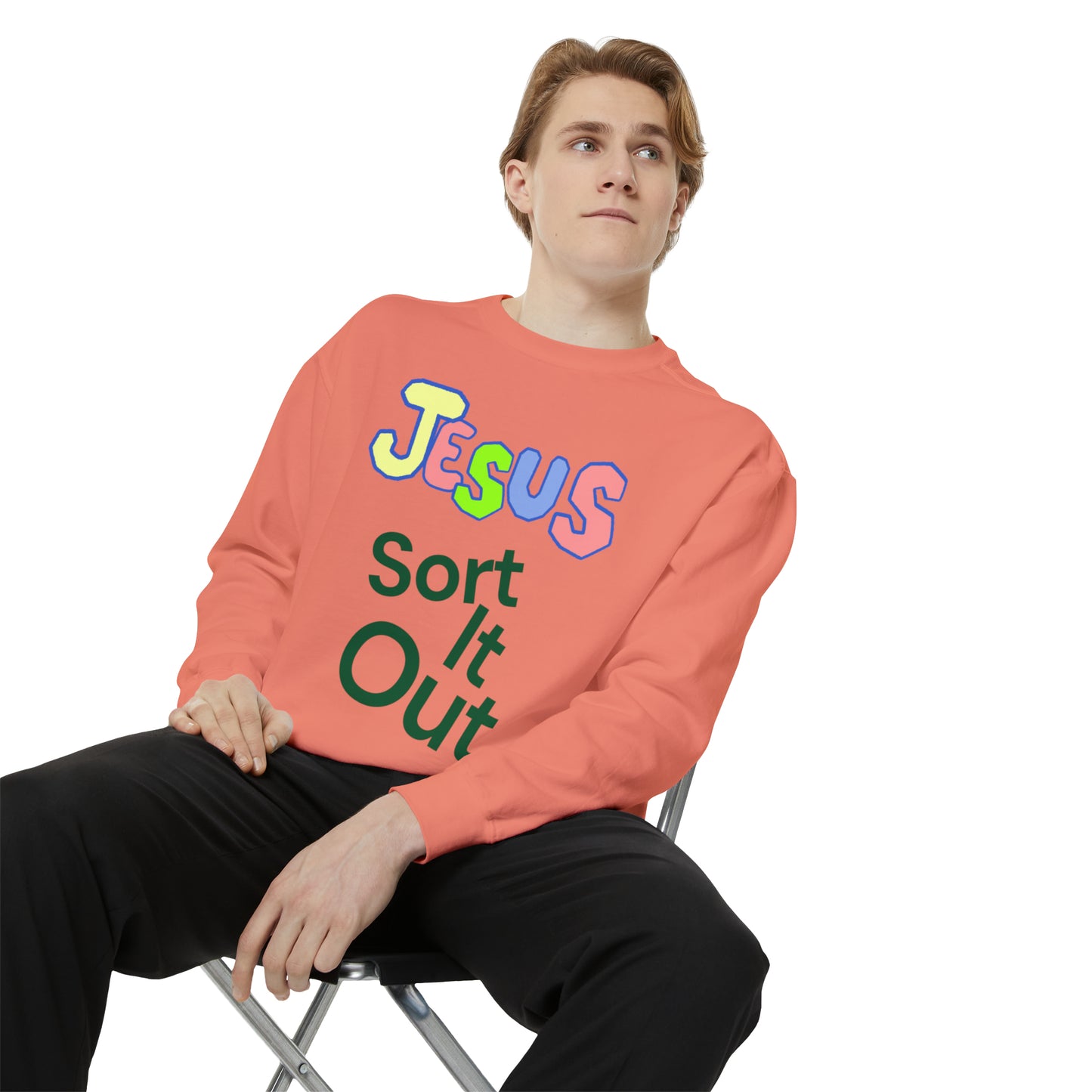 Jesus Sort It Out Unisex Garment-Dyed Sweatshirt