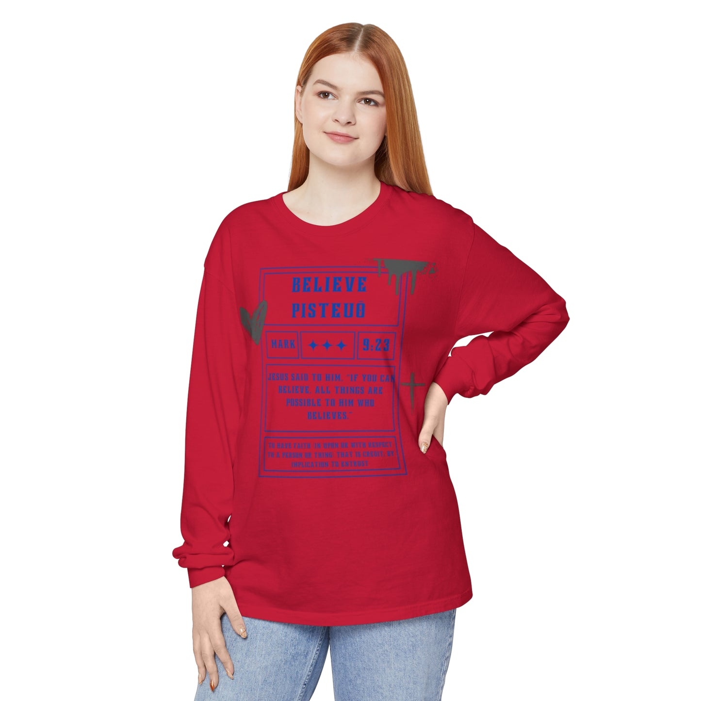 Believe Unisex Garment-dyed Long Sleeve T-Shirt