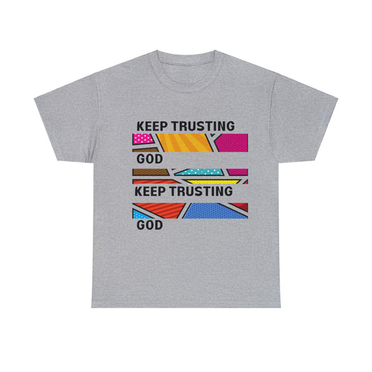 Keep Trusting God V3 Unisex Heavy Cotton Tee