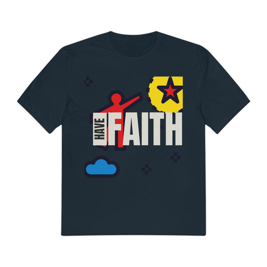 Have Faith Perfect Weight® Tee