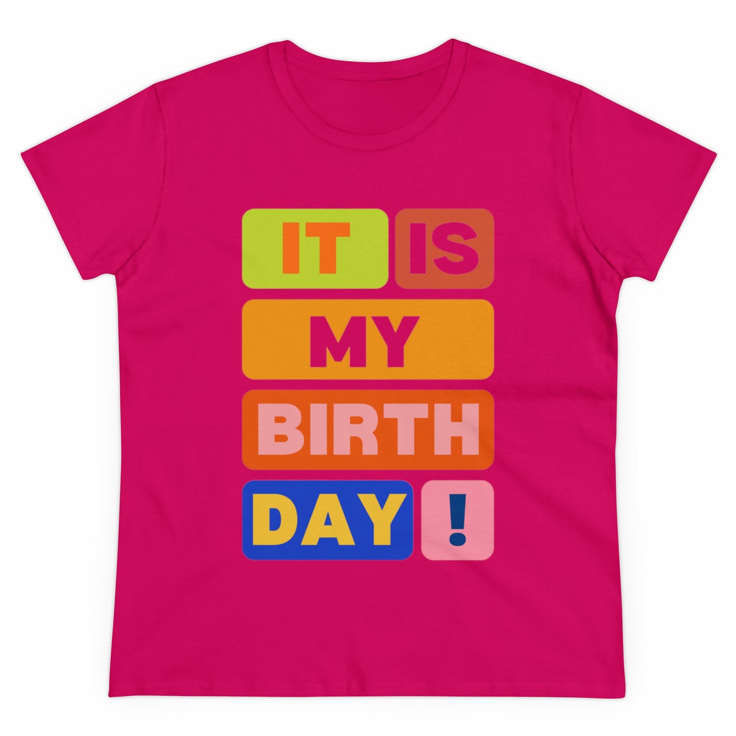 It Is My Birthday Women's Midweight Cotton Tee