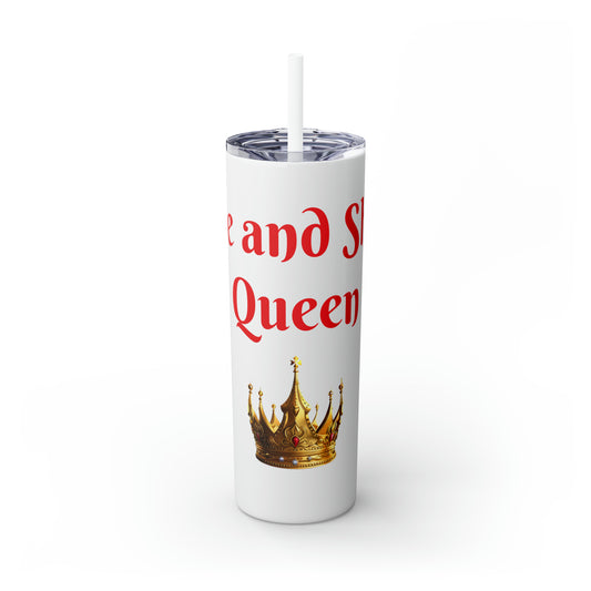 Rise & Shine Queen Skinny Tumbler with Straw, 20oz