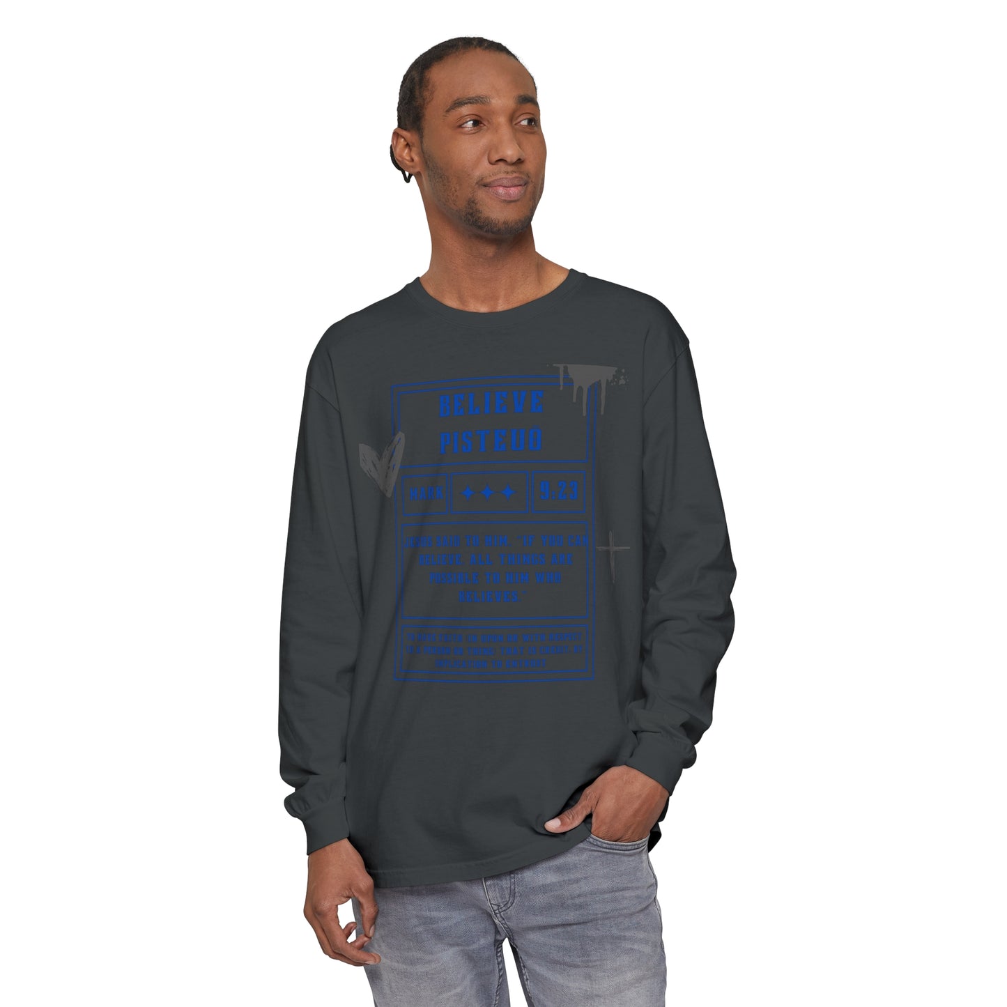 Believe Unisex Garment-dyed Long Sleeve T-Shirt