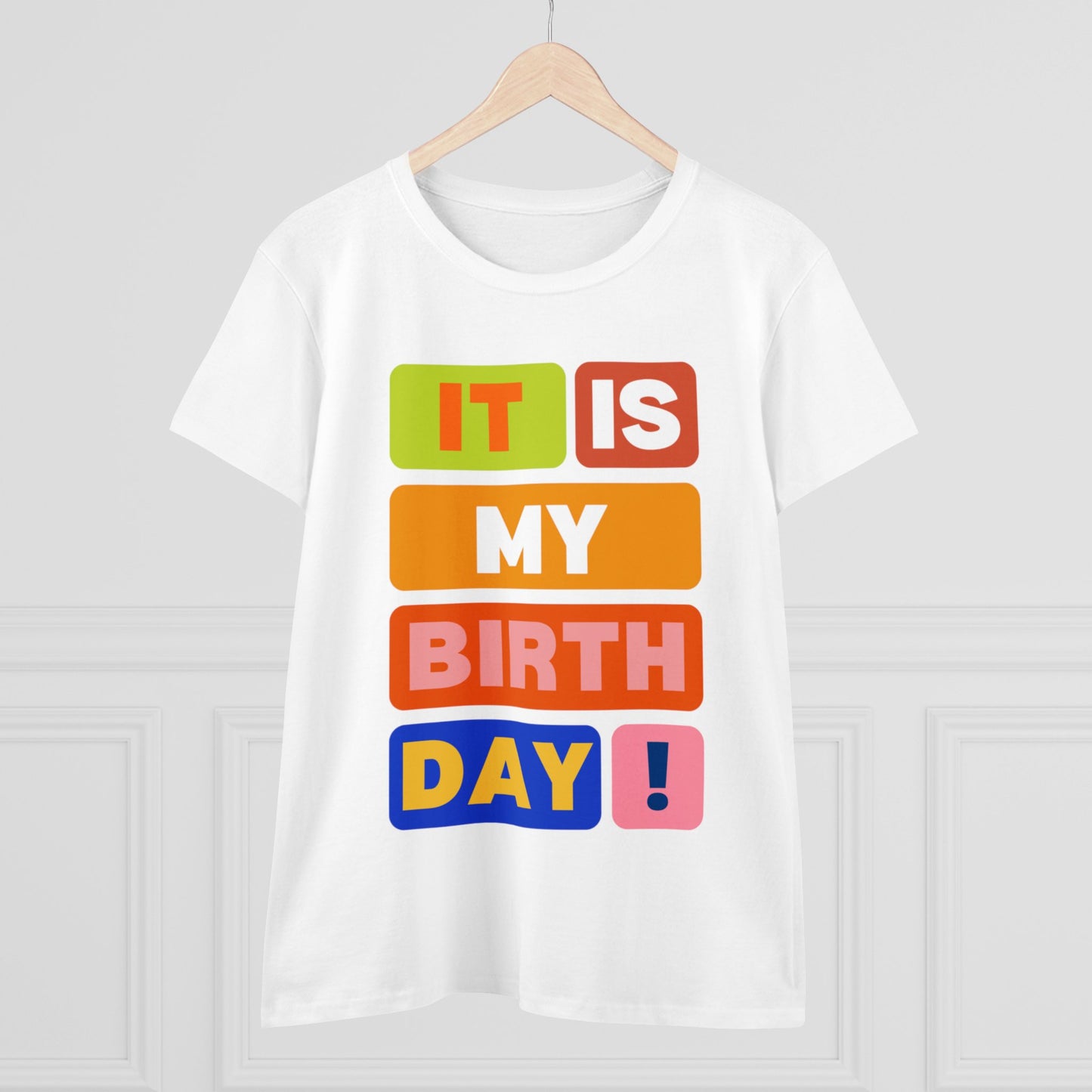 It Is My Birthday Women's Midweight Cotton Tee