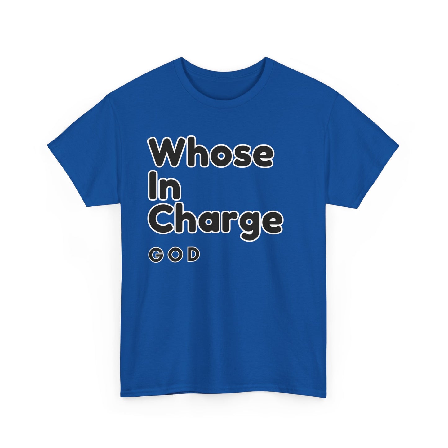 "Whose in Charge - God" Bold Faith-Inspired Heavy Unisex Cotton Tee