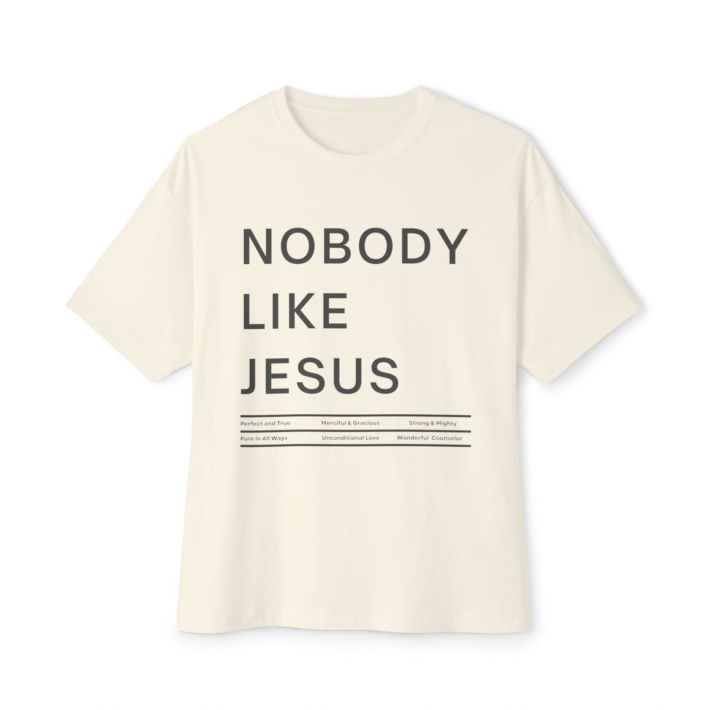 Nobody Like Jesus Unisex Oversized Boxy Tee