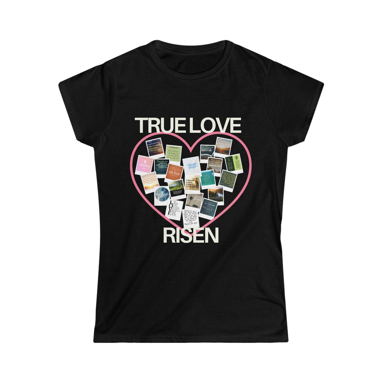 True Love Risen Women's Softstyle Tee