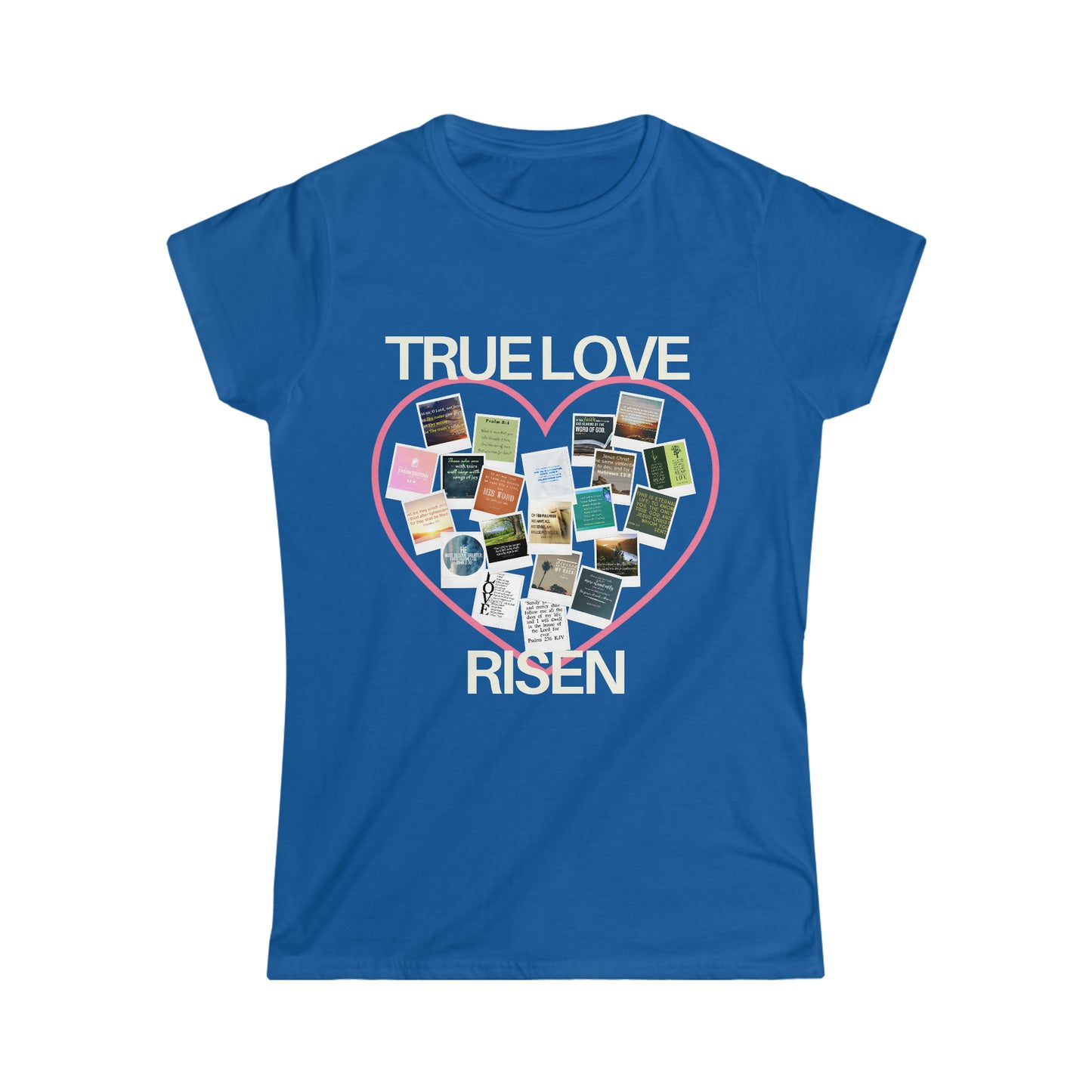 True Love Risen Women's Softstyle Tee