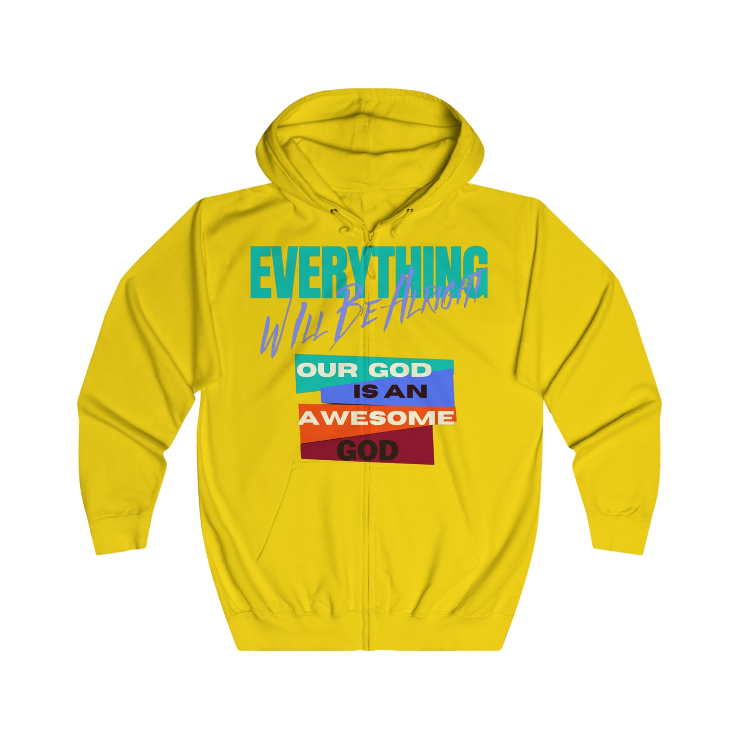 Everything Will Be Alright Unisex Full Zip Hoodie