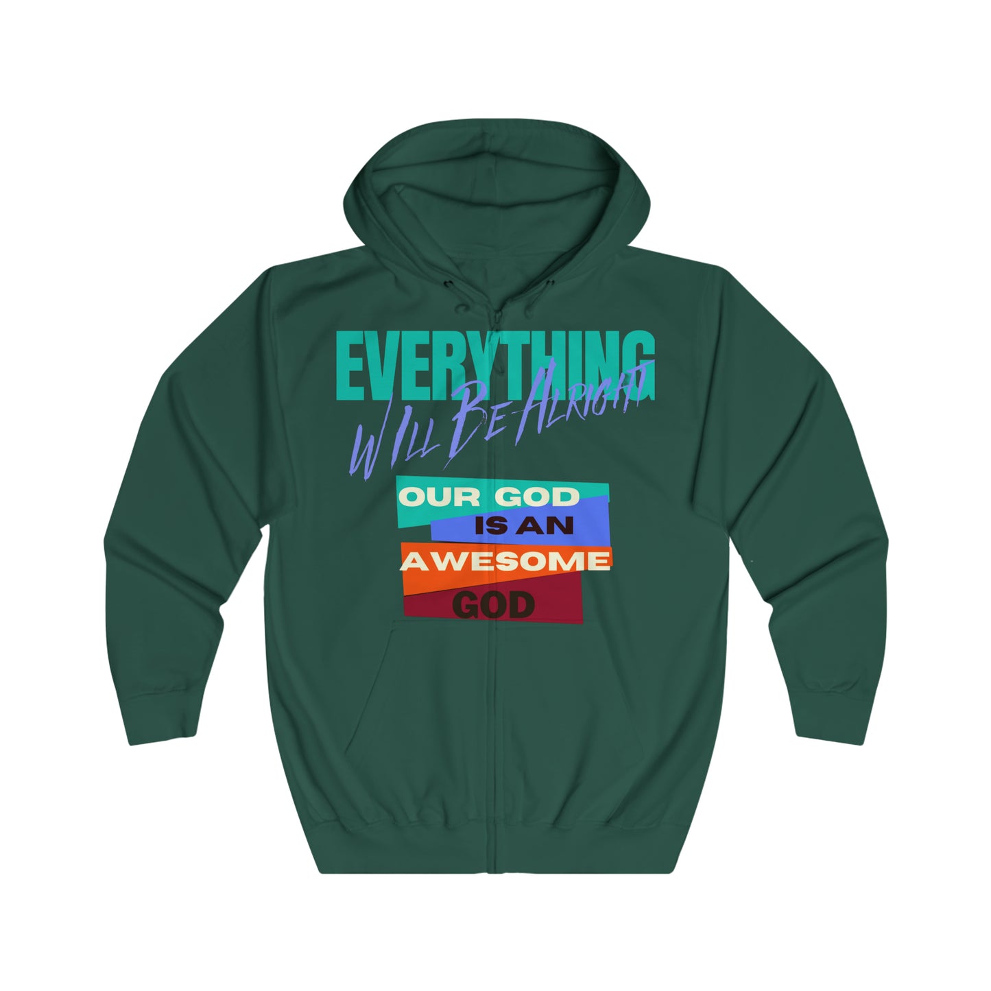 Everything Will Be Alright Unisex Full Zip Hoodie