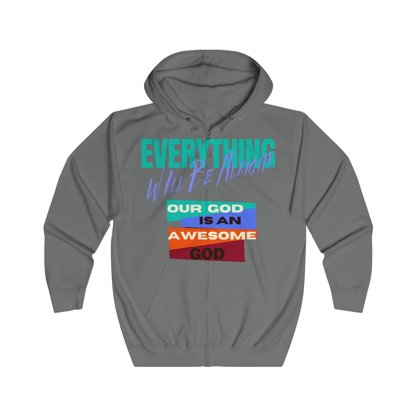 Everything Will Be Alright Unisex Full Zip Hoodie