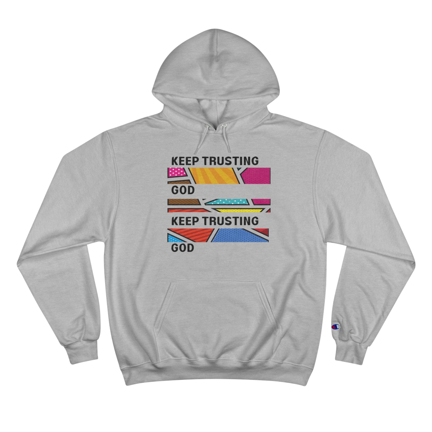 Keep Trusting God Champion Hoodie