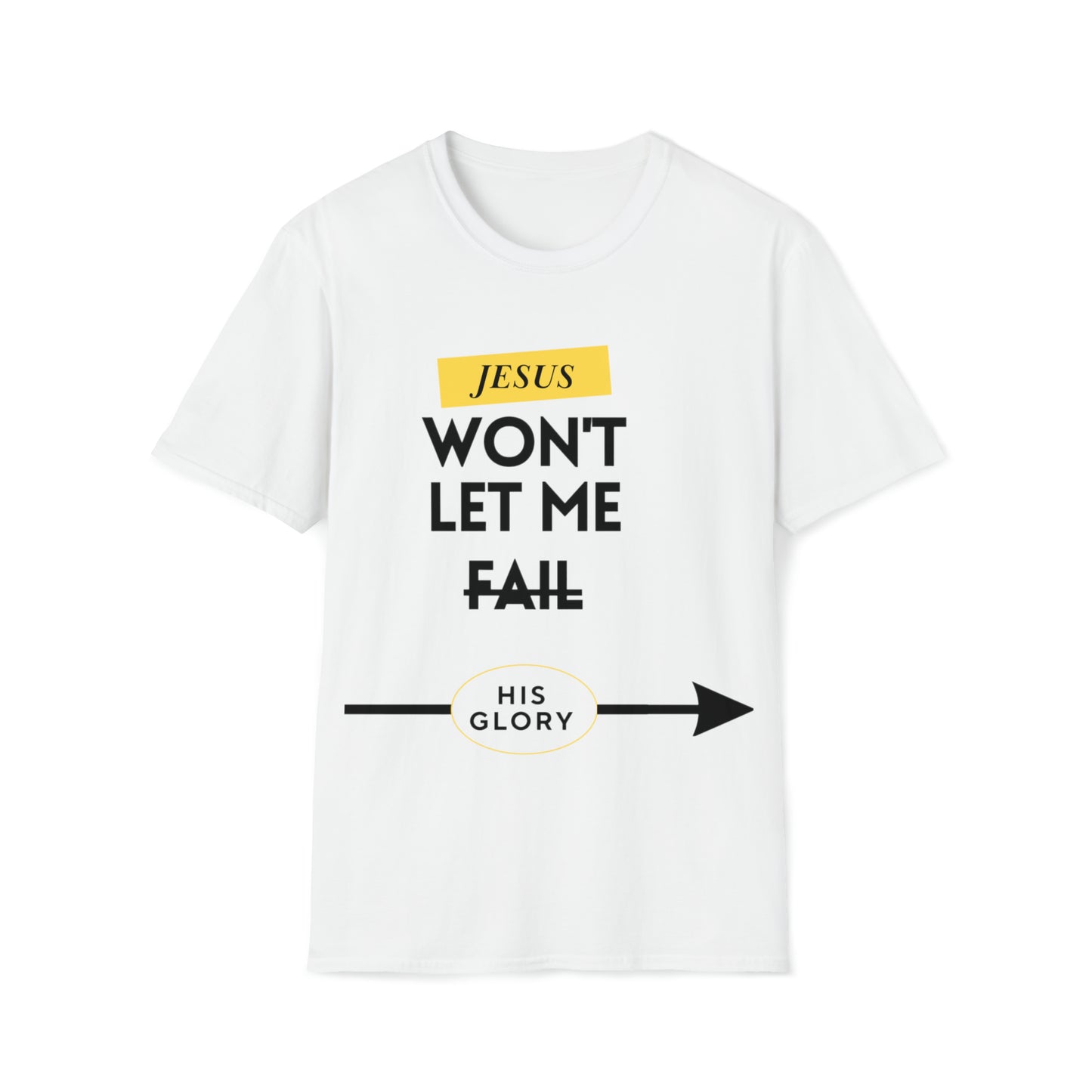 Jesus Won't Let Me Fail Unisex Softstyle T-Shirt