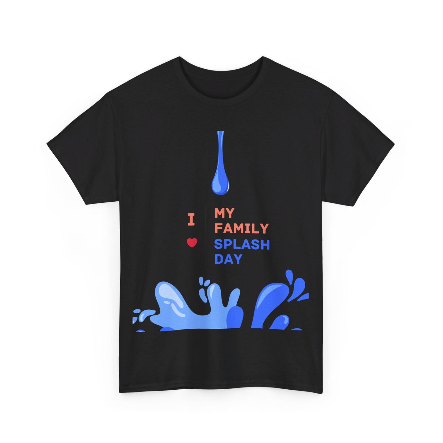 Gildan Heavy Unisex Tee - "I Love My Family Splash Day"