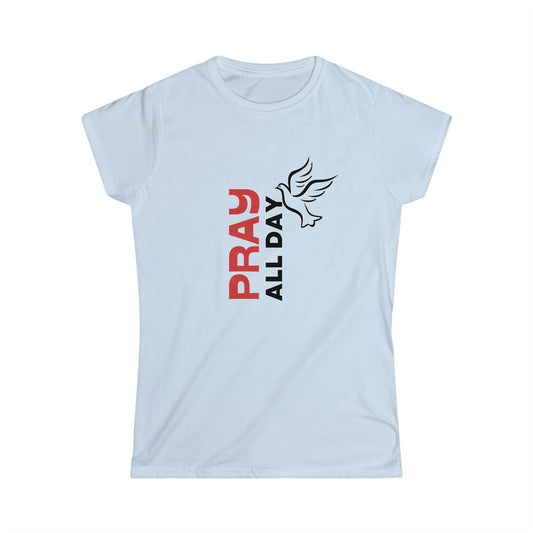 Pray All Day Women's Softstyle Tee