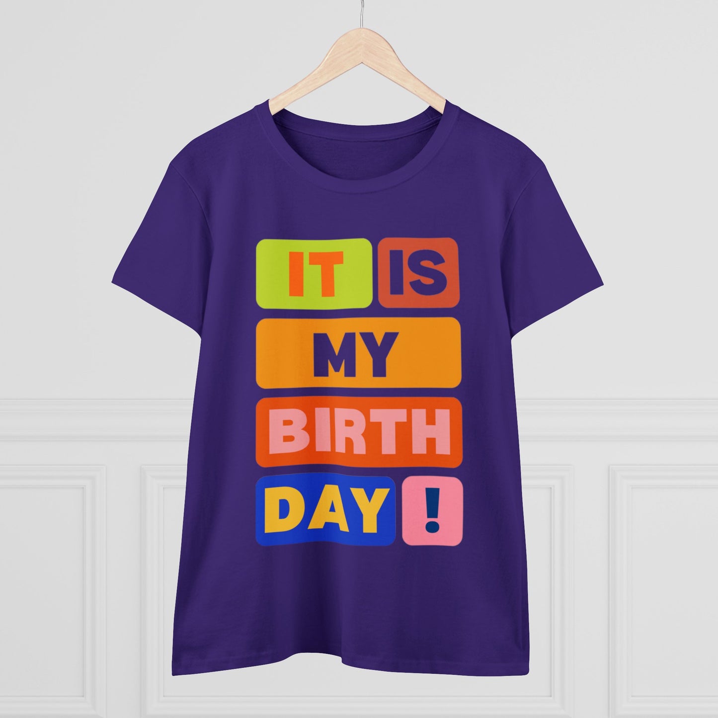 It Is My Birthday Women's Midweight Cotton Tee