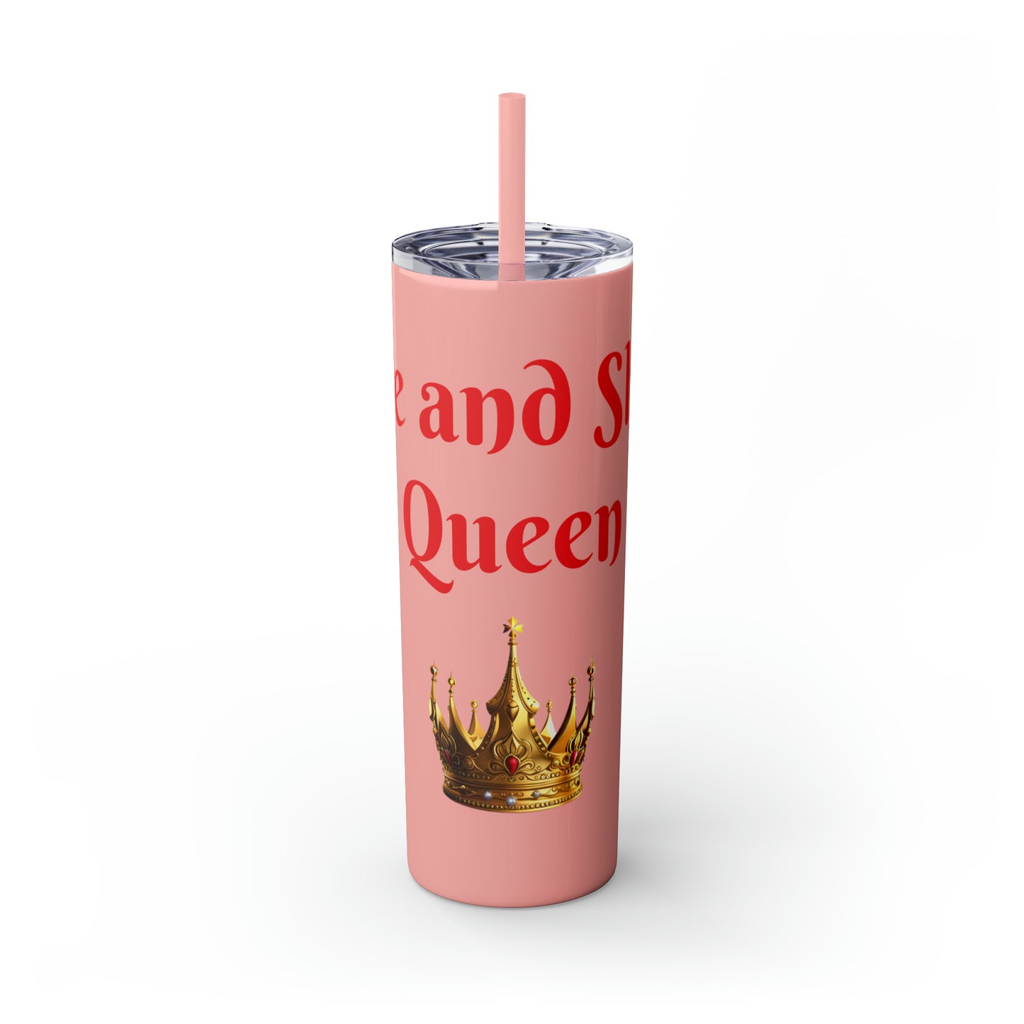 Rise & Shine Queen Skinny Tumbler with Straw, 20oz