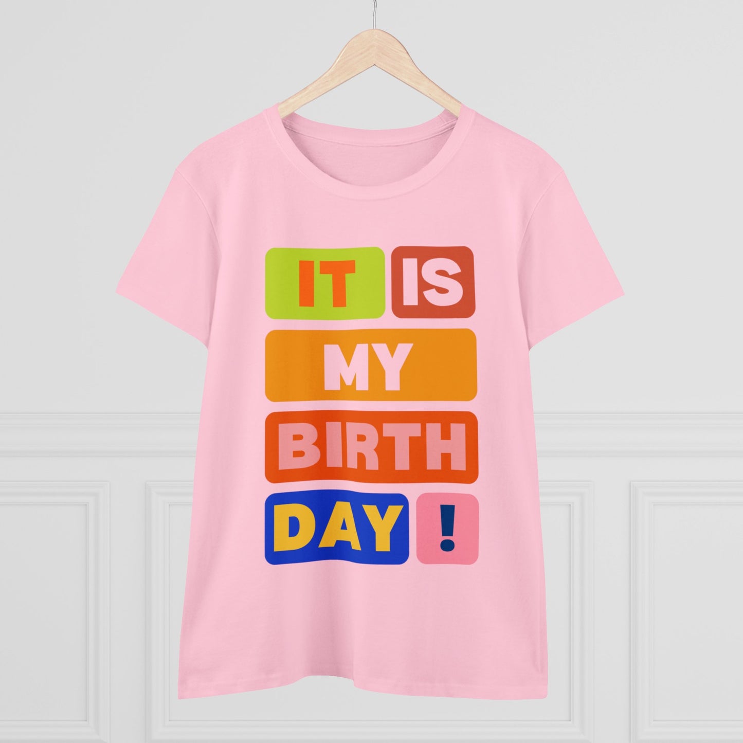 It Is My Birthday Women's Midweight Cotton Tee