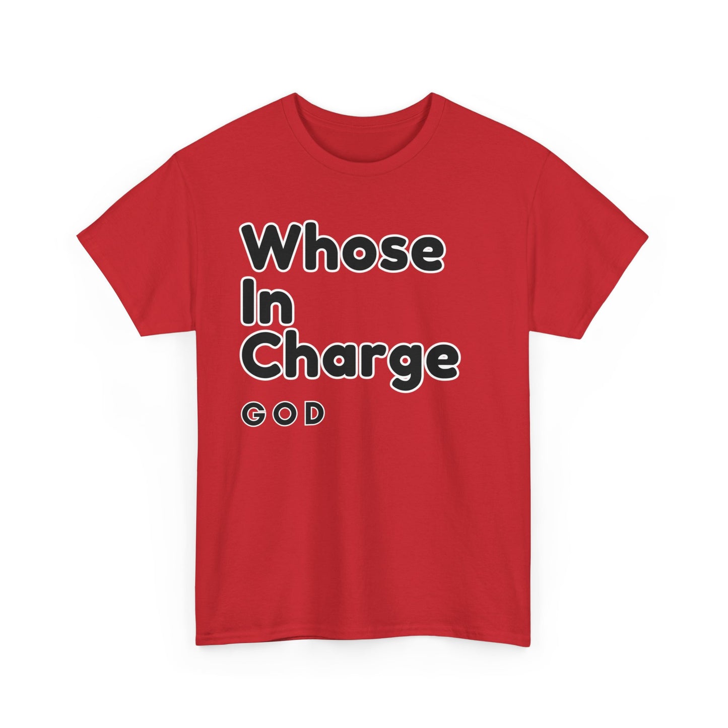 "Whose in Charge - God" Bold Faith-Inspired Heavy Unisex Cotton Tee