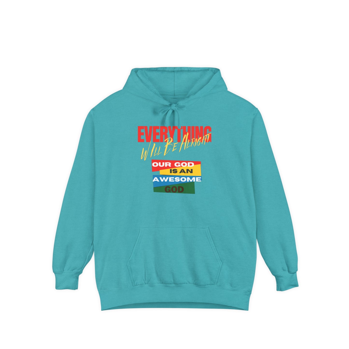 Everything Will Be Alright Unisex Garment-Dyed Hoodie