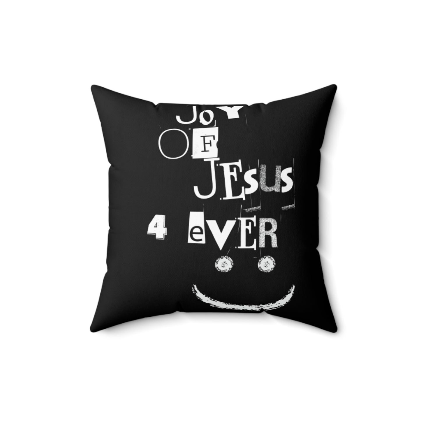 Joy of Jesus 4 Ever Spun Polyester Square Pillow