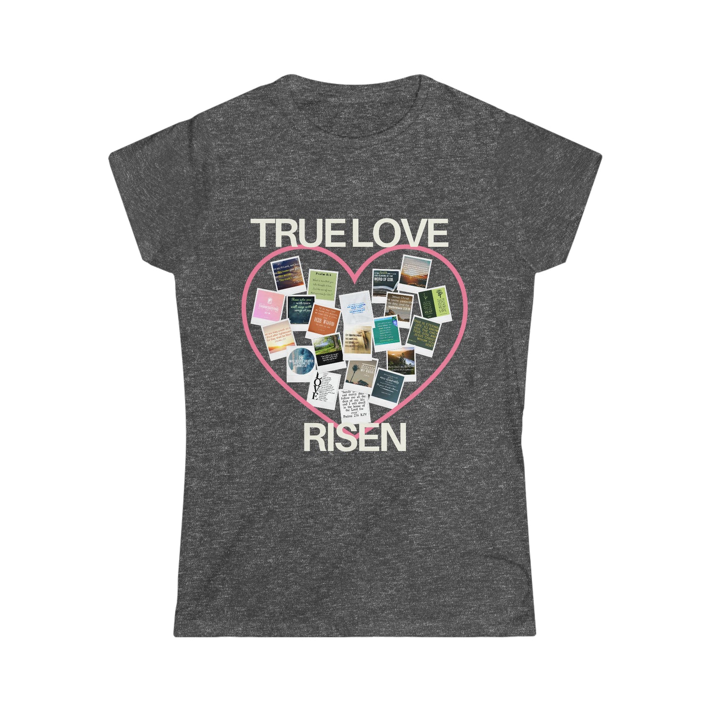 True Love Risen Women's Softstyle Tee