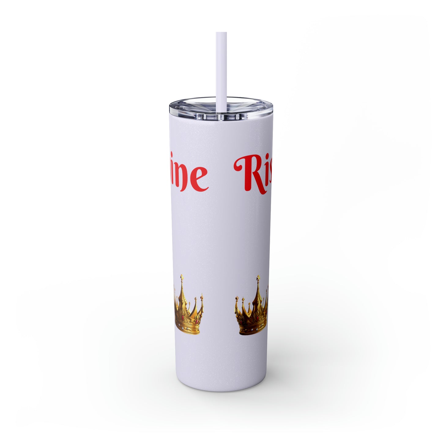 Rise & Shine Queen Skinny Tumbler with Straw, 20oz