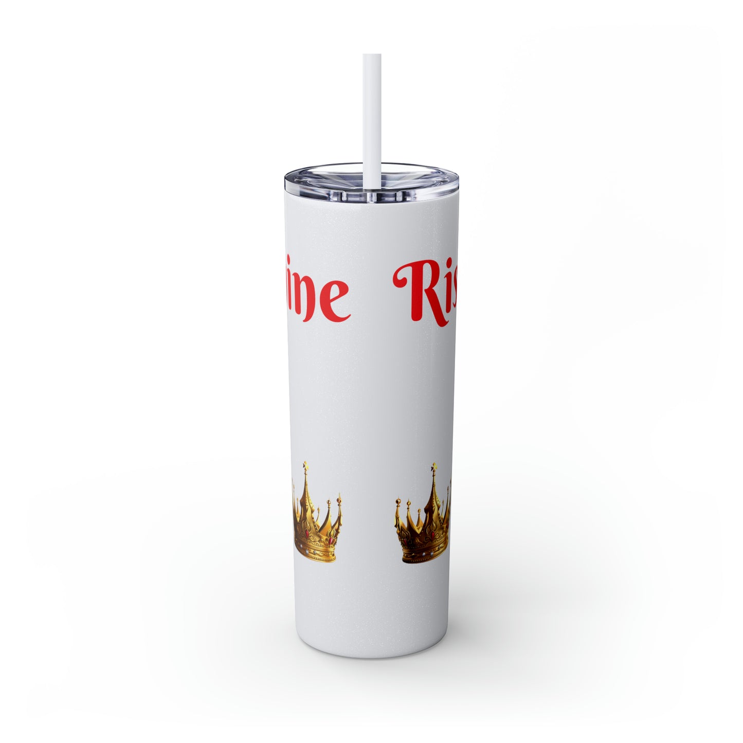 Rise & Shine Queen Skinny Tumbler with Straw, 20oz