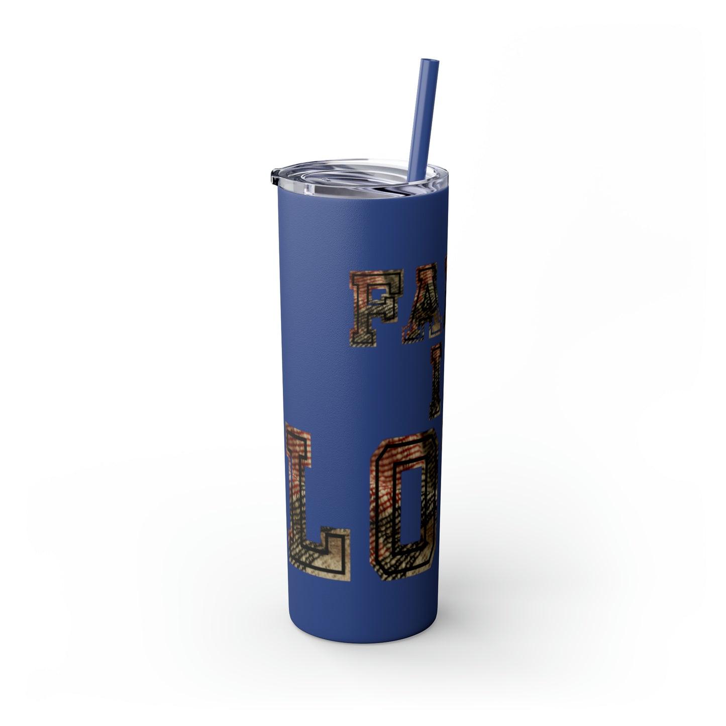 Faith in Love Skinny Tumbler with Straw, 20oz