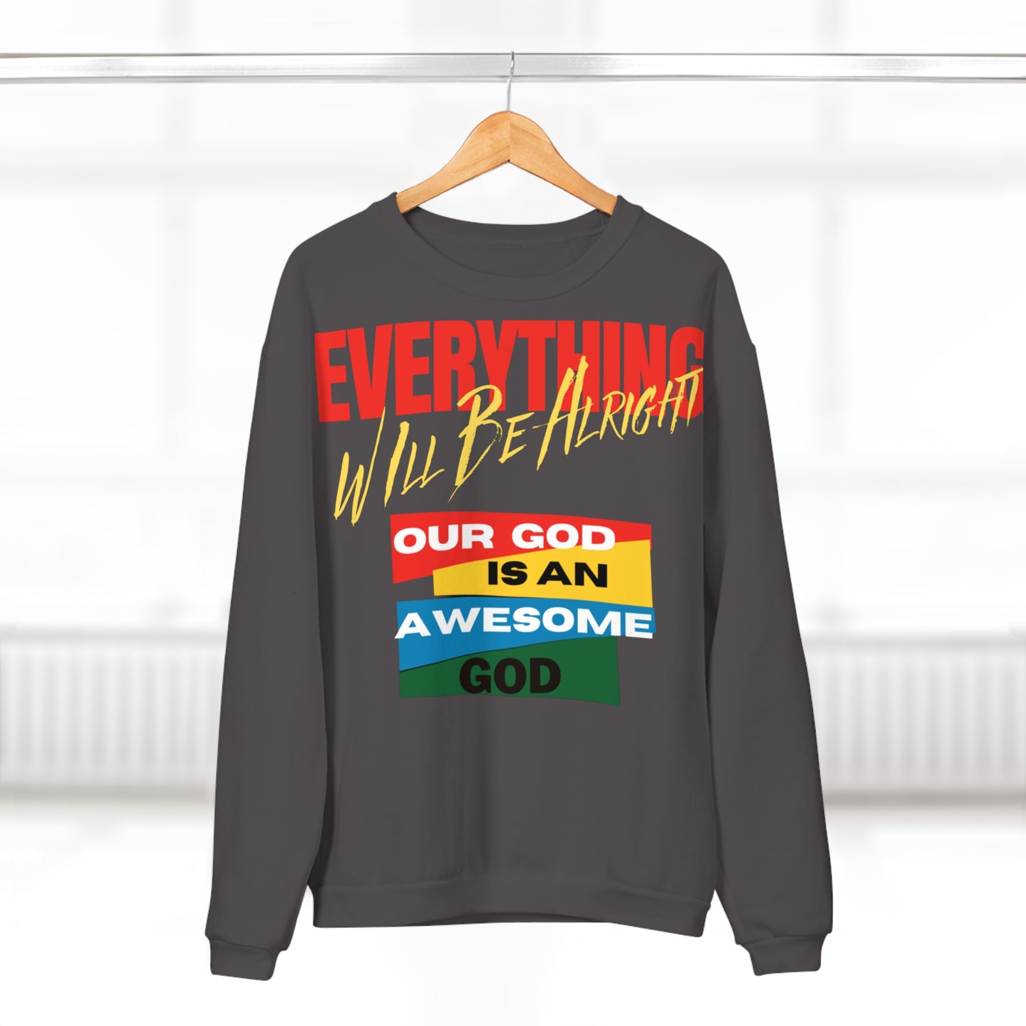 Everything Will Be Allright Unisex Crew Neck Sweatshirt