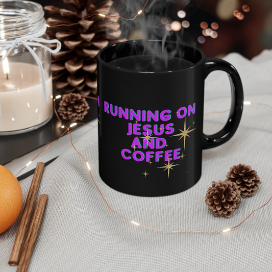Running on Jesus and Coffee 11oz Black Mug