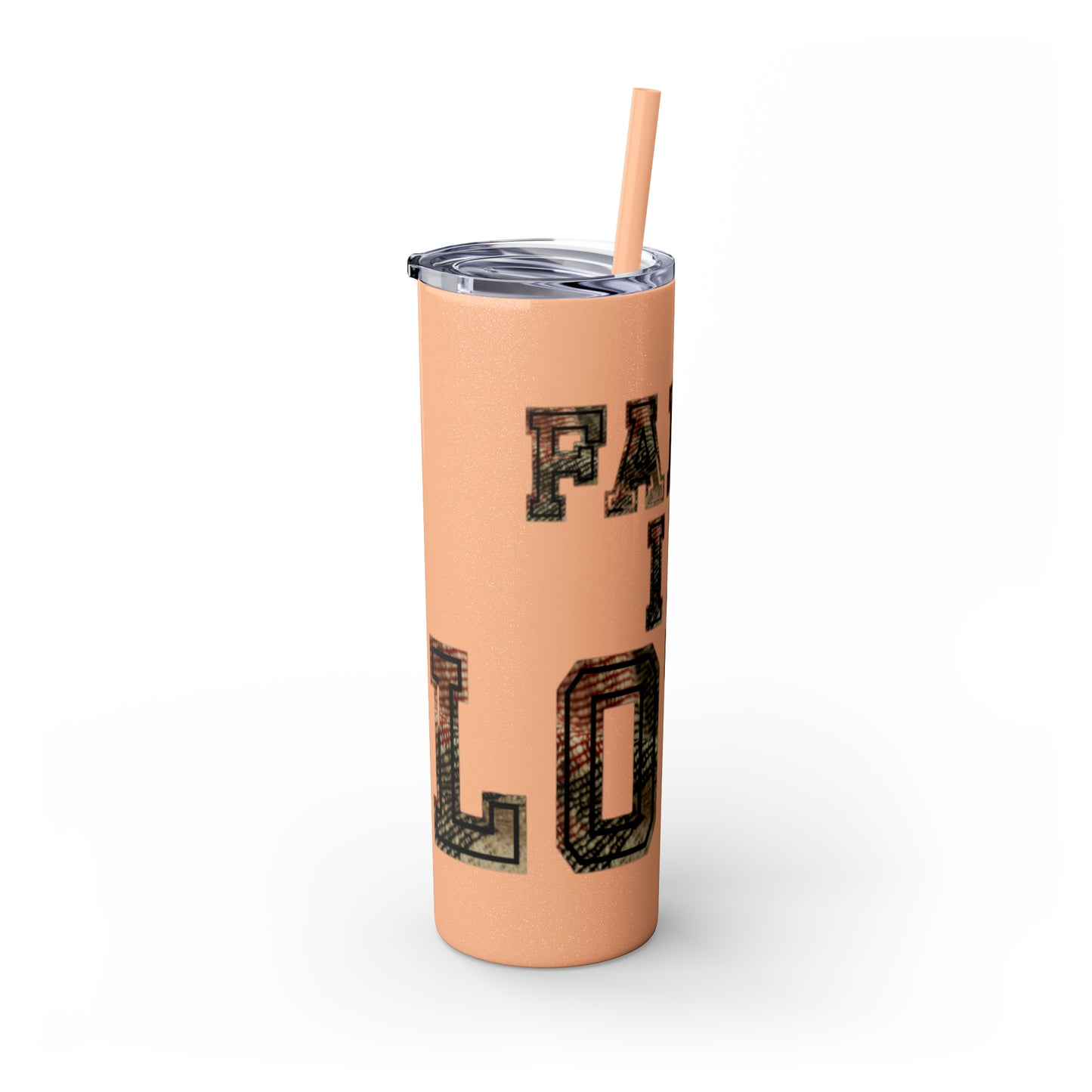 Faith in Love Skinny Tumbler with Straw, 20oz