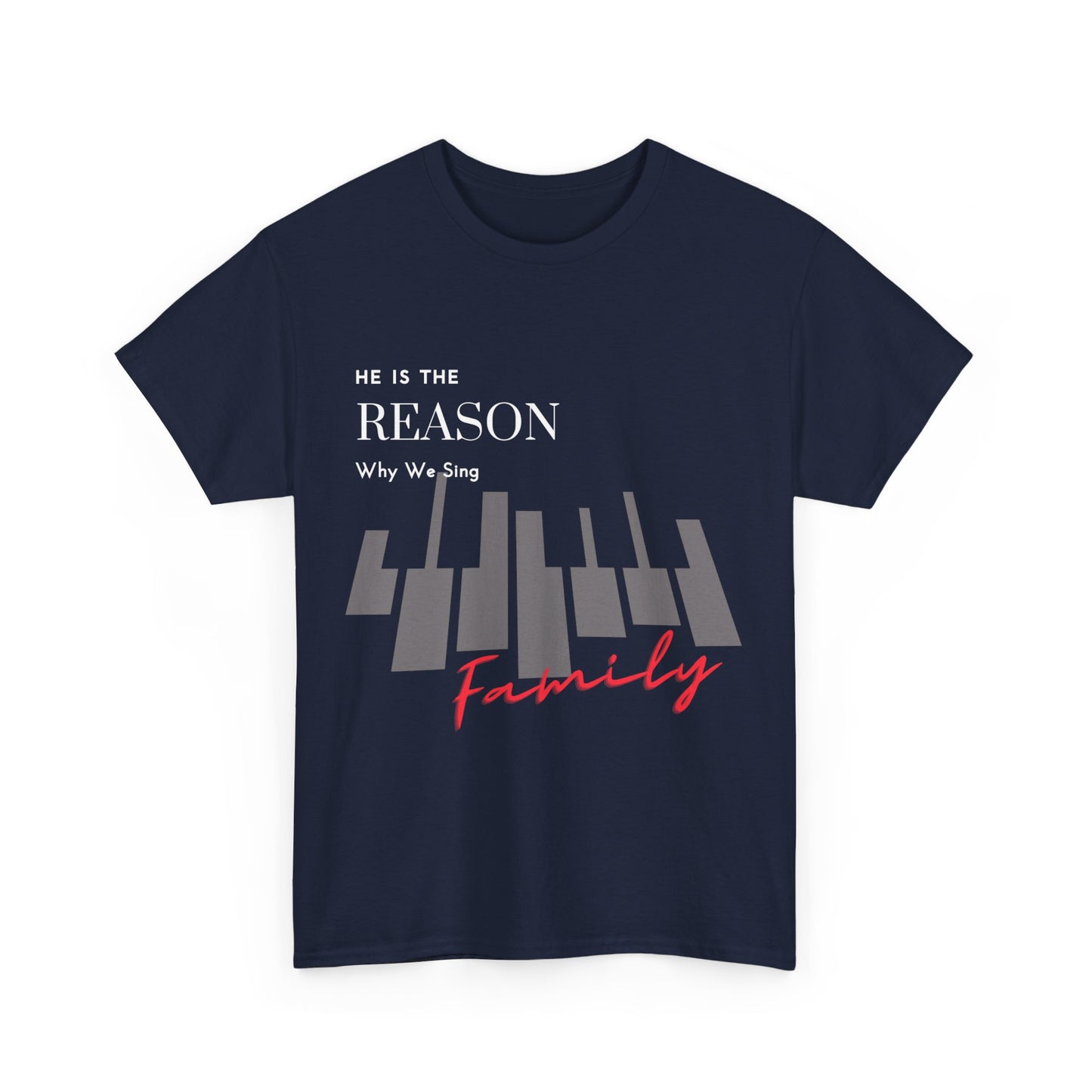 "He Is the Reason Why We Sing" Unisex Tee