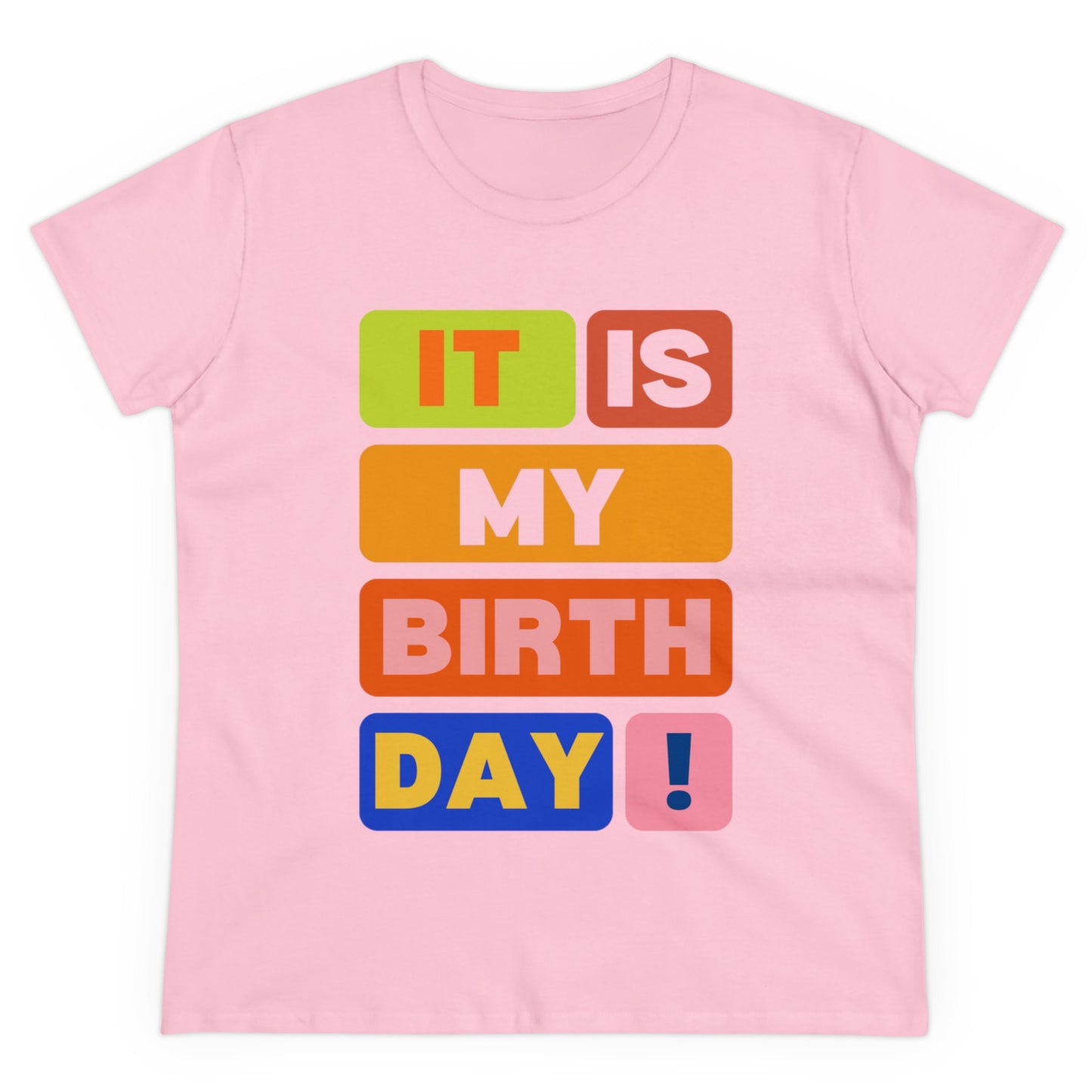 It Is My Birthday Women's Midweight Cotton Tee