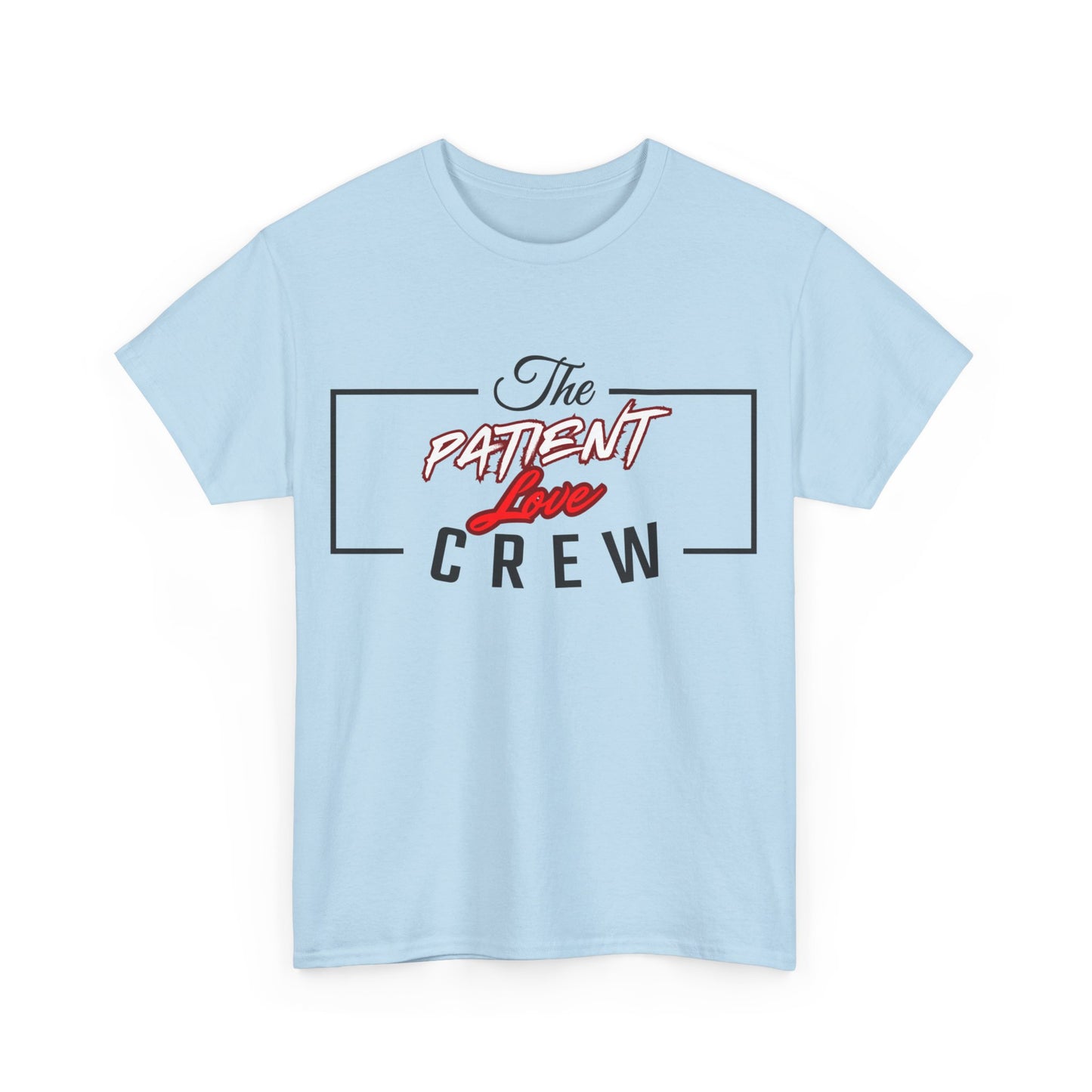 The Patient Love Crew Unisex Heavy Cotton Tee