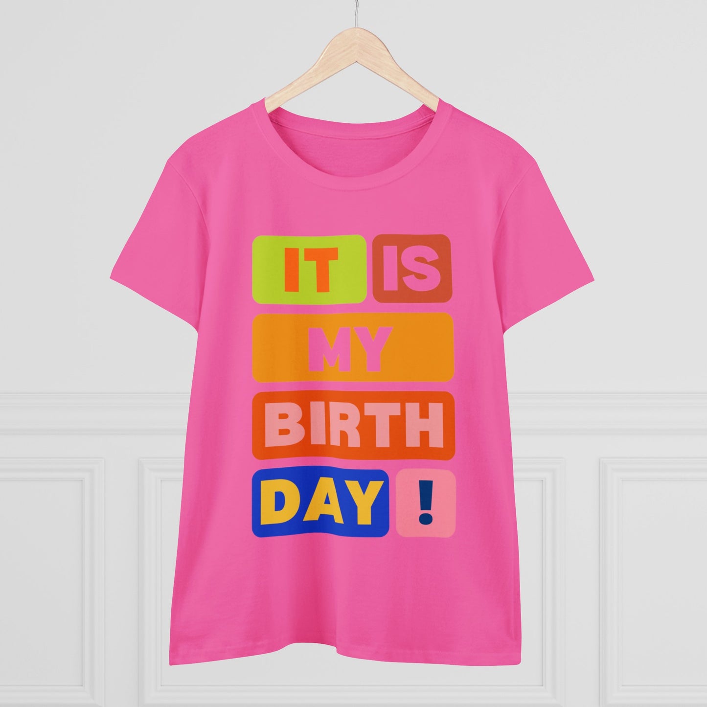 It Is My Birthday Women's Midweight Cotton Tee