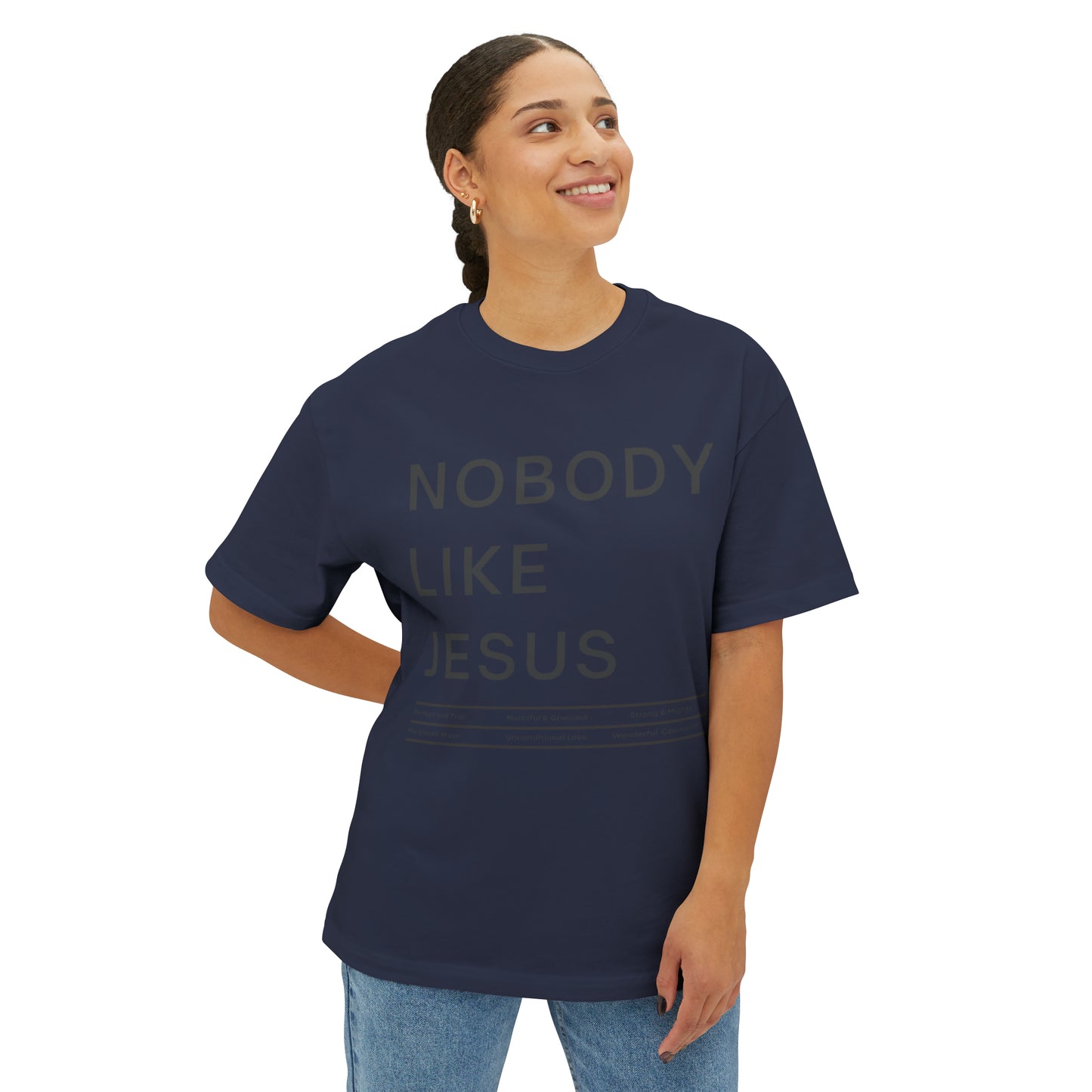 Nobody Like Jesus Unisex Oversized Boxy Tee