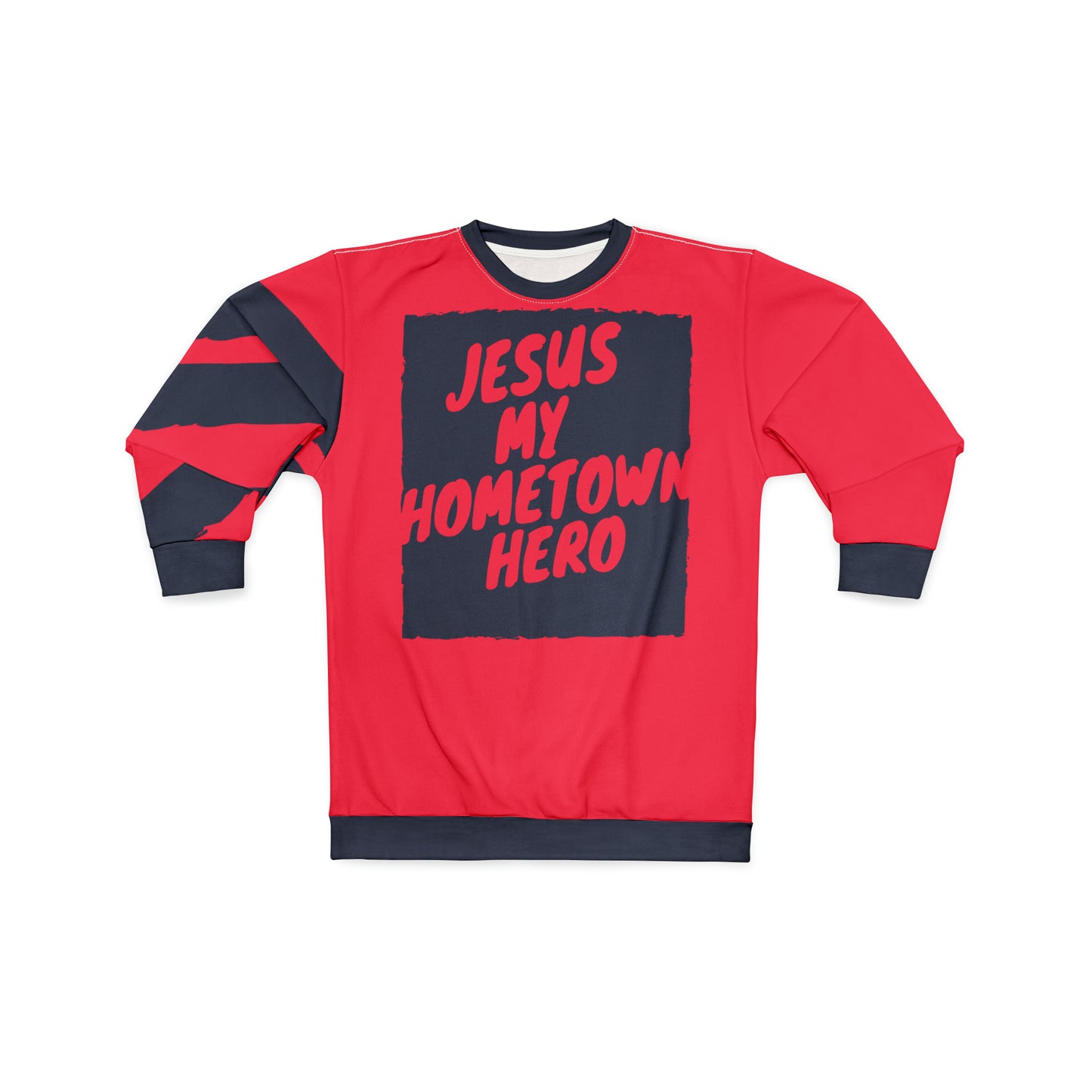 Jesus My Hometown Hero Unisex Sweatshirt