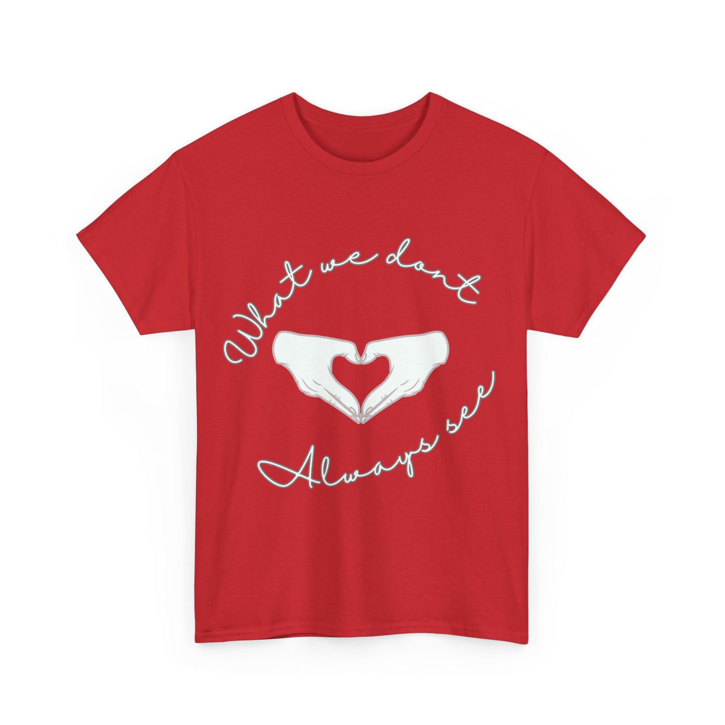 "What We Don't Always See" Heart Hands Tee