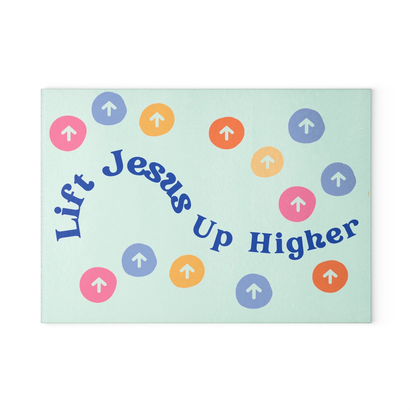 Lift Jesus up higher Glass Cutting Board