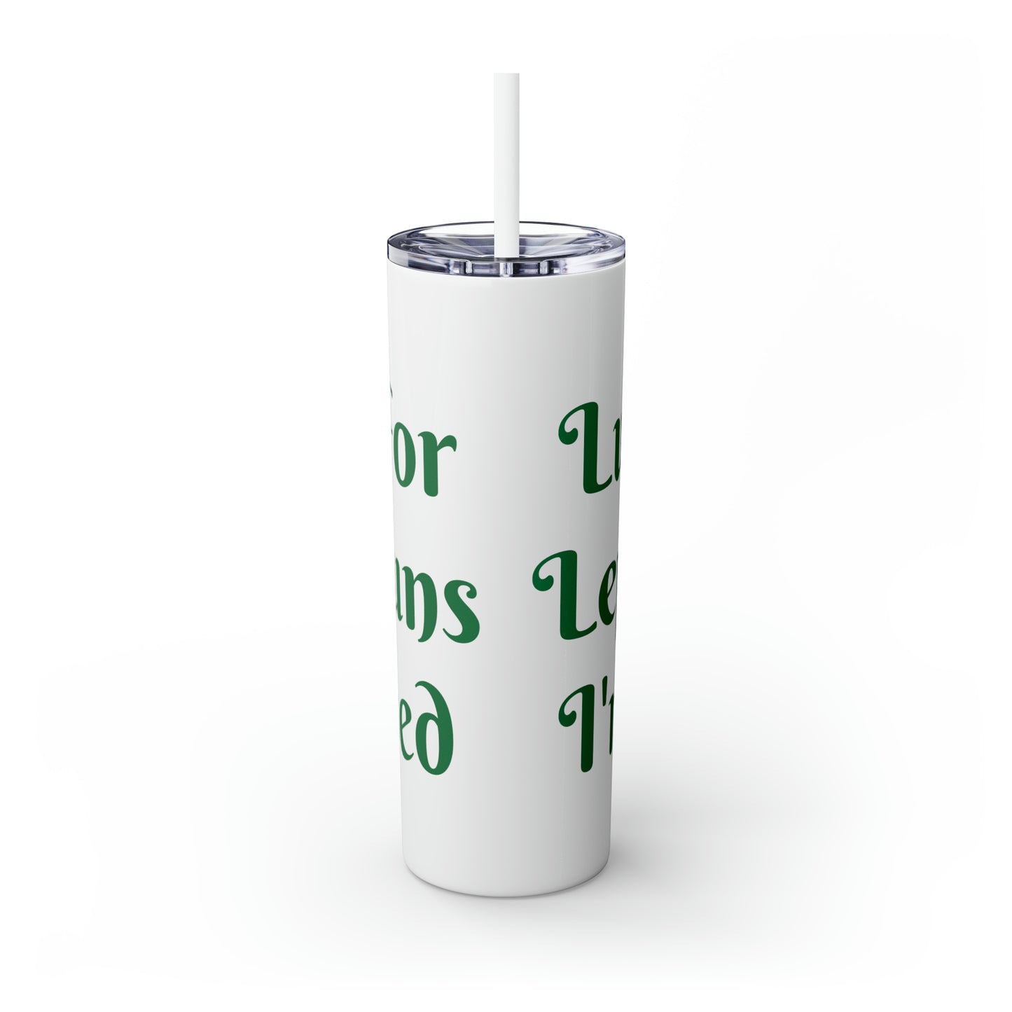 Luck is for Leprechaun Skinny Tumbler with Straw, 20oz